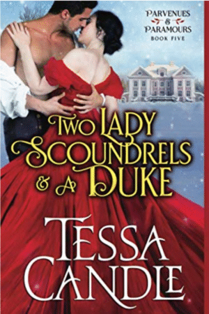 Two Lady Scoundrels and a Duke by Tessa Candle