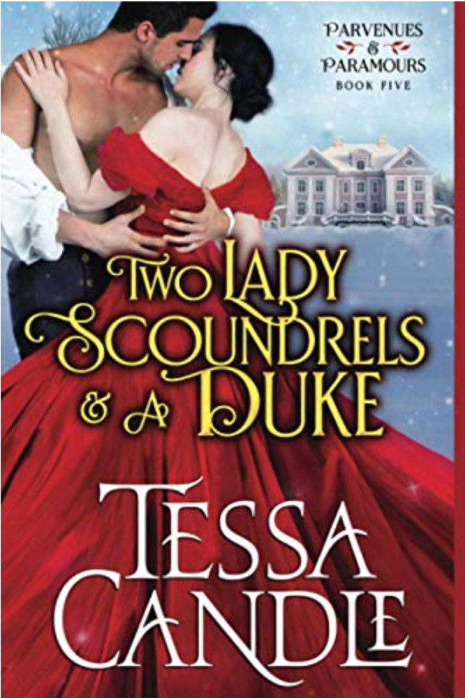Two Lady Scoundrels and a Duke by Tessa Candle