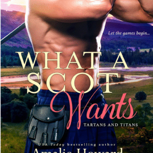 What A Scot Wants by Amalie Howard