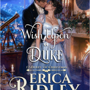 Wish Upon A Duke by Erica Ridley