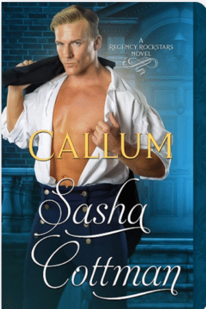 Callum: A Seductive Rogue for Lady Eliza by Sasha Cottman
