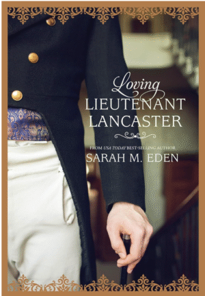 Loving Lieutenant Lancaster by Sarah Eden
