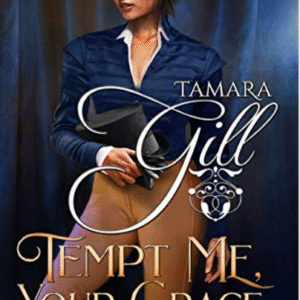 Tempt Me, Your Grace by Tamara Gill