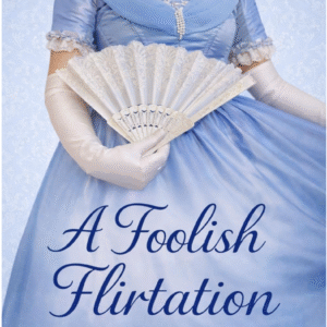 A Foolish Flirtation by Alice Coldbreath