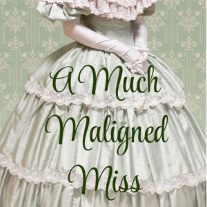 A Much Maligned Miss by Alice Coldbreath